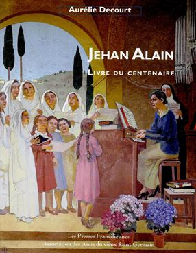 Jehan Alain Livre du Centenaire d'Aurélie Decourt